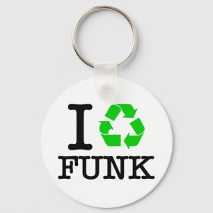 I Recycle Funk Keychain