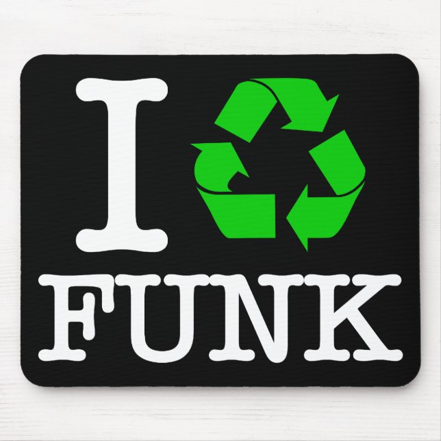 I Recycle Funk Mouse Pad (Front)