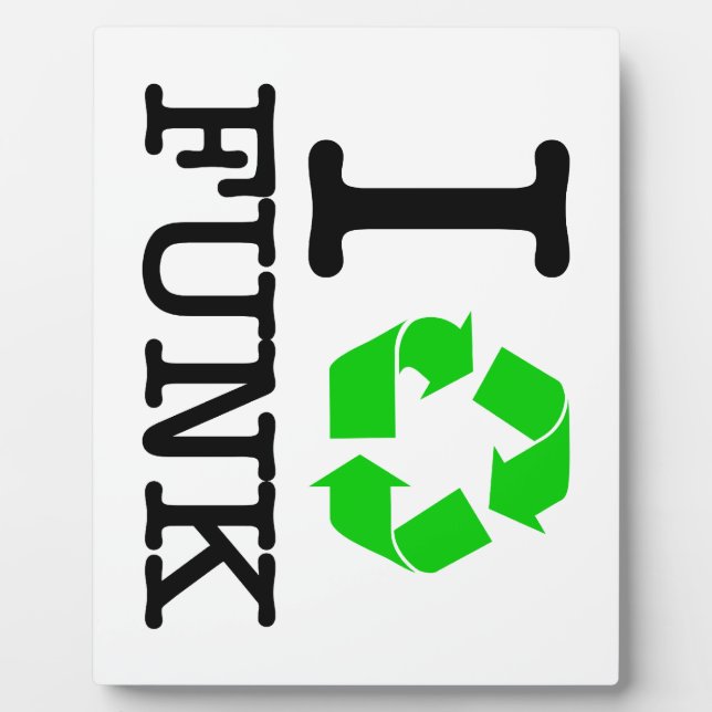 I Recycle Funk Plaque (Front)