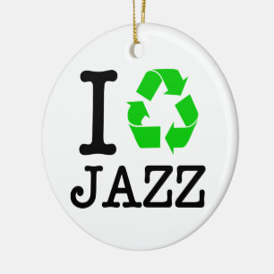 I Recycle Jazz Ceramic Ornament