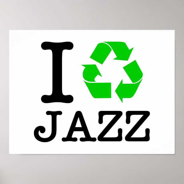 I Recycle Jazz Poster (Front)