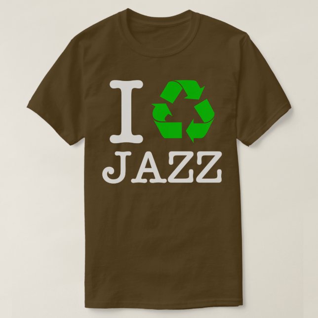 I Recycle Jazz T-Shirt (Design Front)