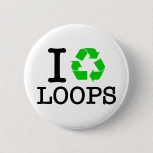 I Recycle Loops 2 Inch Round Button