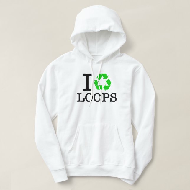 I Recycle Loops Hoodie (Design Front)