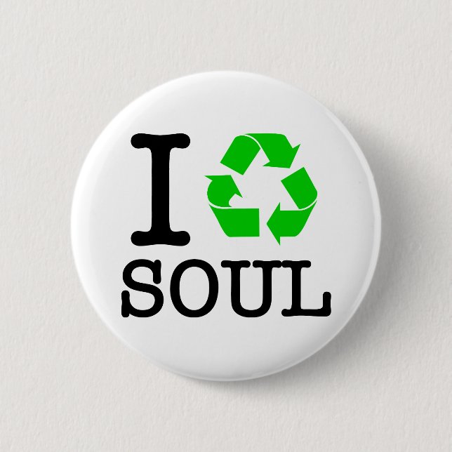 I Recycle Soul 2 Inch Round Button (Front)