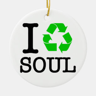 I Recycle Soul Ceramic Ornament