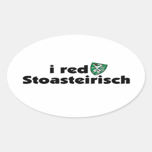 I red Stoasteirisch Steiermark Österreich Dialekt Oval Sticker