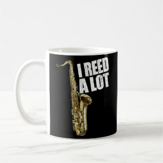 I Reed A Lot Saxophone Player Alto Sax Tenor Sax Coffee Mug