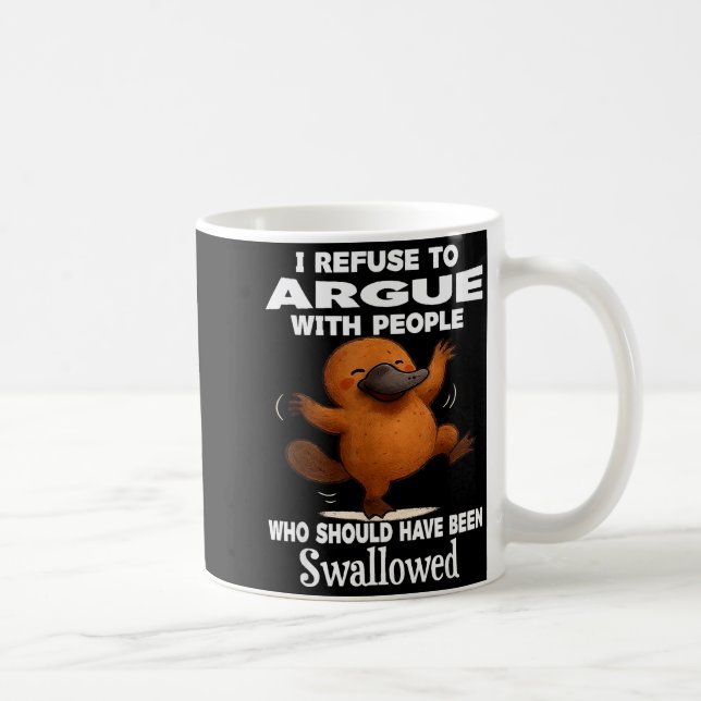 I Refuse To Argue With People Who Should Have Been Coffee Mug (Right)