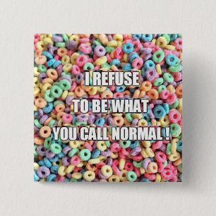 I refuse to be normal 2 inch square button