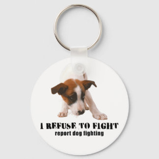 'I REFUSE TO FIGHT' PUPPY DOG FIGHTING KEYCHAIN