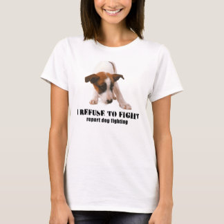 'I REFUSE TO FIGHT' PUPPY DOG FIGHTING TEE WHITE