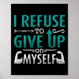 I Refuse To Give Up On Myself Anxie Awareness Ment Poster