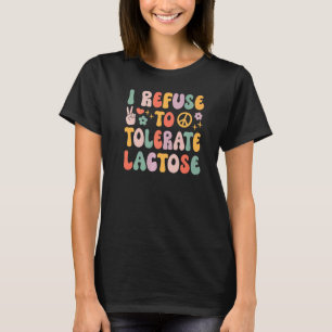 I Refuse to Tolerate Lactose Premium T-Shirt