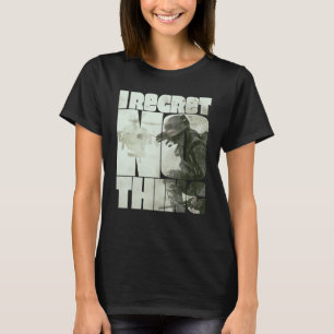 I Regret Nothing  3 T-Shirt