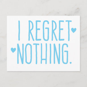 I regret nothing postcard