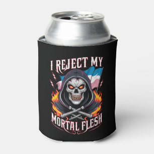 I Reject My Mortal Flesh Trans Transgender LGBTQ Can Cooler