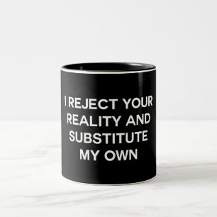 I Reject Your Reality Two-Tone Coffee Mug