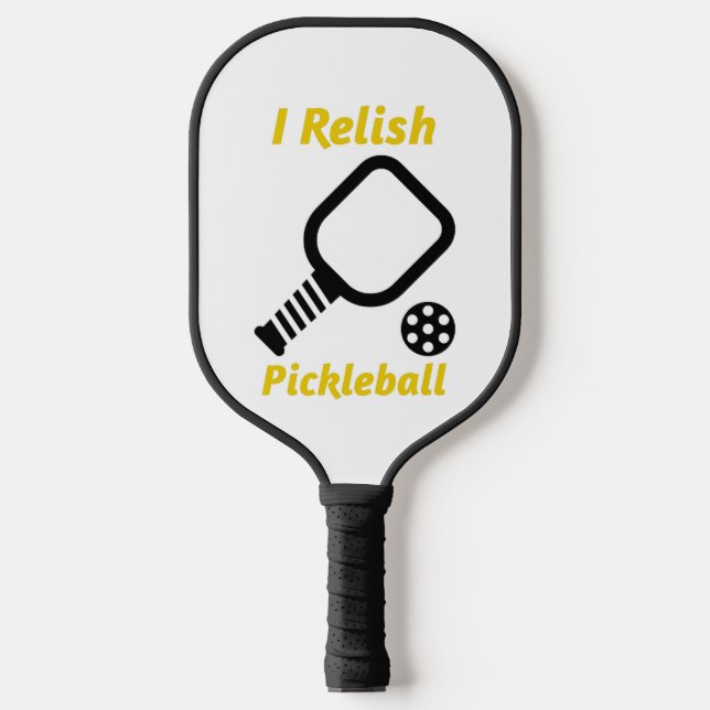 I Relish Pickleball  Pickleball Paddle (Front)