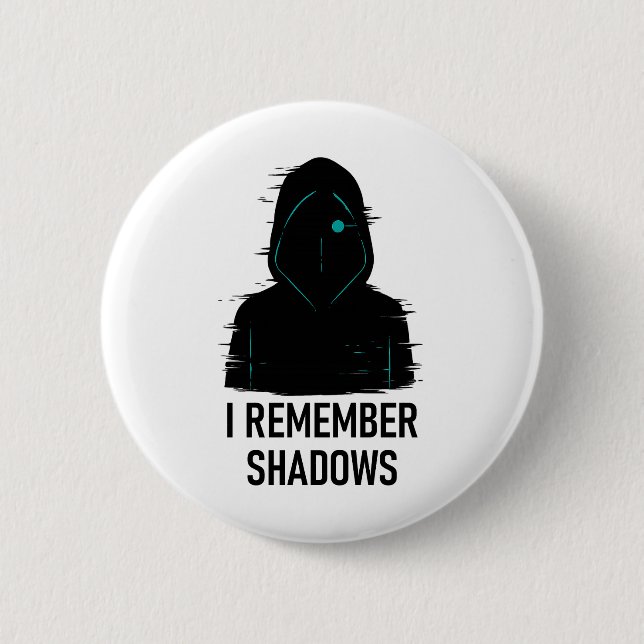 I Remember Shadows - Glitched Hooded Figure Design 2 Inch Round Button (Front)