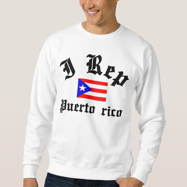 I rep Puerto rico Sweatshirt (Front)