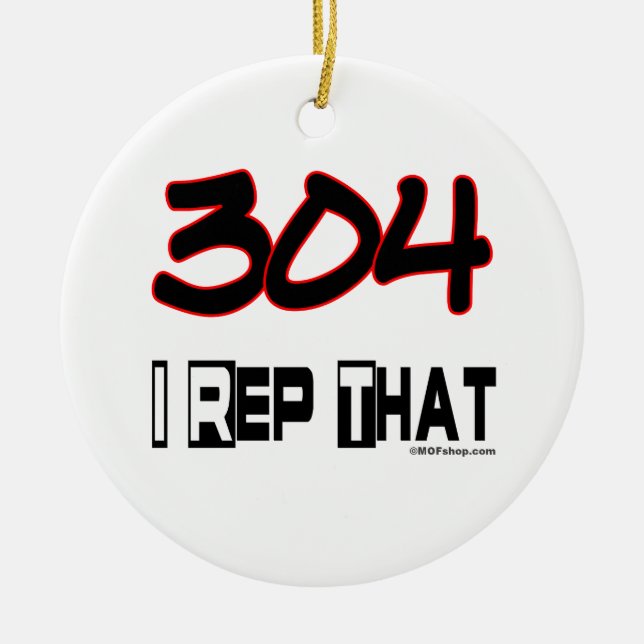 I Rep That 304 Area Code Ceramic Ornament (Front)