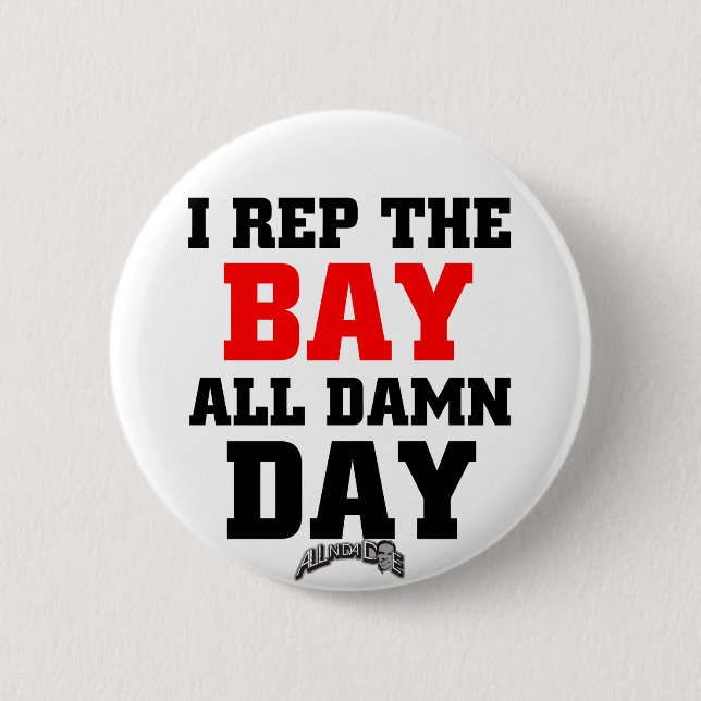 I Rep The Bay 2 Inch Round Button (Front)
