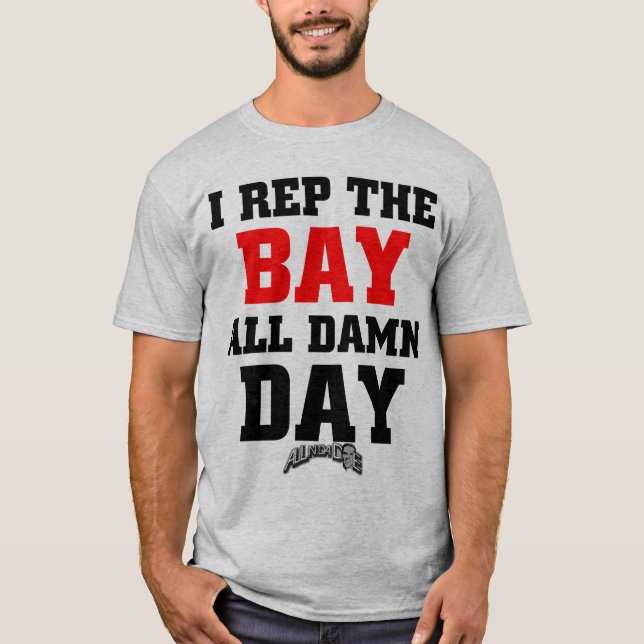 I Rep The Bay - Customized T-Shirt (Front)