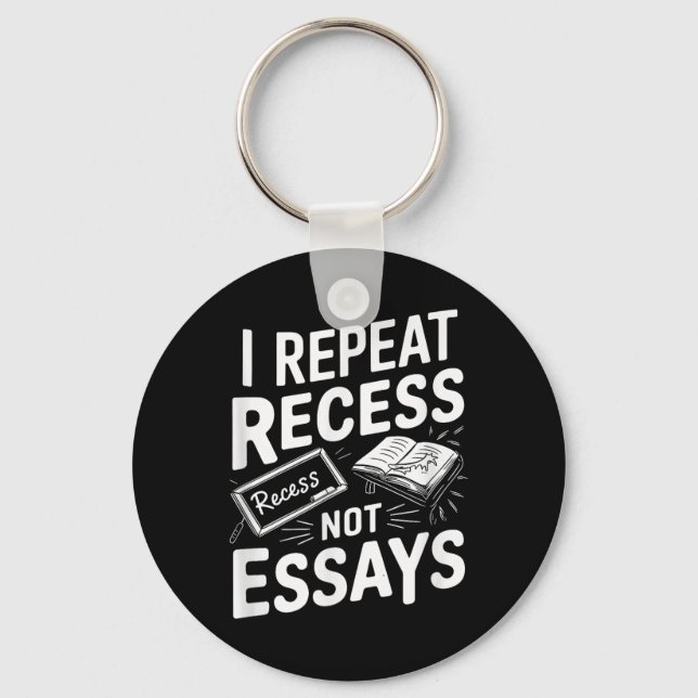 I Repeat Recess Recess Not Essays  Keychain (Front)
