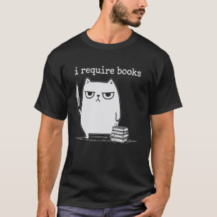 I Require Books Funny Cat Long Sleeve T-Shirt