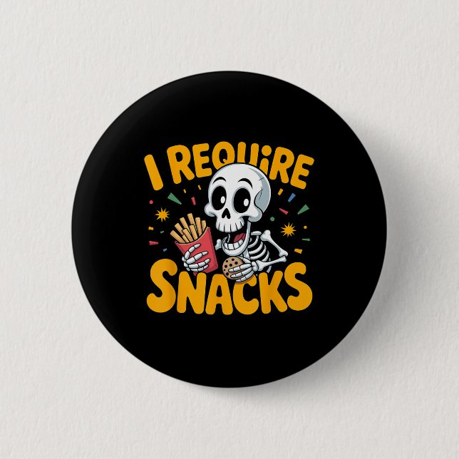 I Require Snacks Fun Halloween Skeleton Meme Fast  2 Inch Round Button (Front)