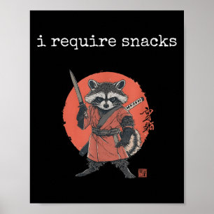 I Require Snacks Raccoon, Funny Raccoon Meme  Poster