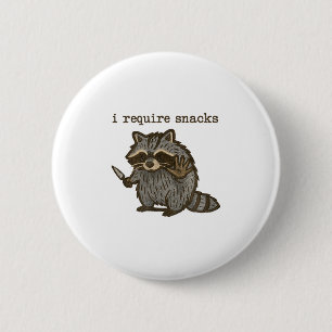 I Require Snacks Raccoon Funny Raccoon Snacks _1  2 Inch Round Button
