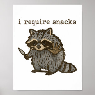 I Require Snacks Raccoon Funny Raccoon Snacks _1 Poster