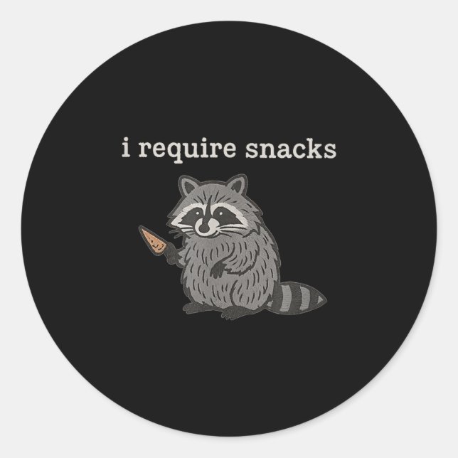 I Require Snacks Raccoon Shirt Men Women Funny Rac Classic Round Sticker (Front)