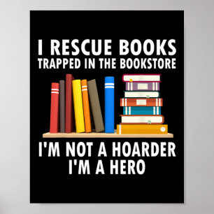 I Rescue Books Trapped In The Bookstore Funny Book Poster