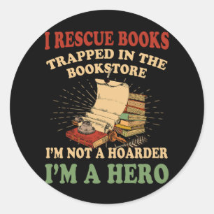 I Rescue Books Trapped In The Bookstore I_M Not A  Classic Round Sticker
