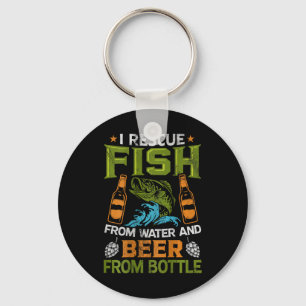 I Rescue Fish From Water And Beer From Bottles - O Keychain