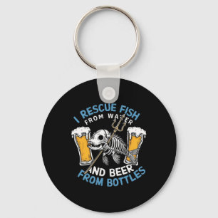 I Rescue Fish From Water And Drink Beer From Bottl Keychain