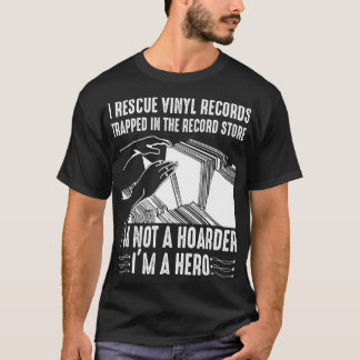 I Rescue Vinyl Records Trapped In The Record Store T-Shirt