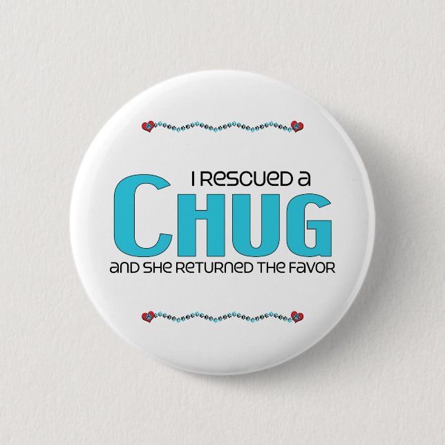 I Rescued a Chug (Female) Dog Adoption Design 2 Inch Round Button (Front)