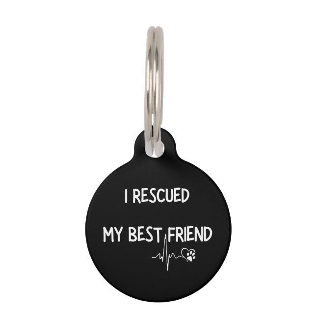 I Rescued My Best Friend  Pet Tag (Front)