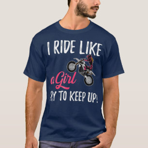 I Ride Like A Girl Dirtbike T-Shirt