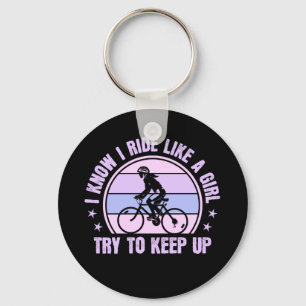 I ride like a Girl Try to Keep Up Cycling Girl Keychain