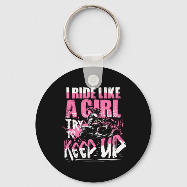 I Ride Like A Girl Try To Keep Up Quad Bike Girl Keychain (Front)