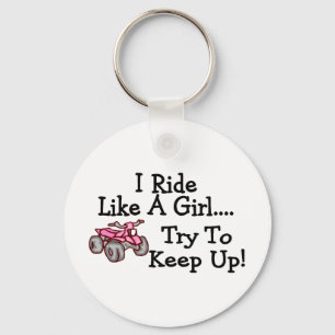 I Ride Like Quads A Girl Try To Keep Up Keychain
