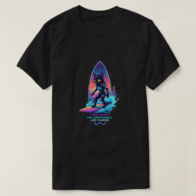 I ride waves and questionable life choices T-Shirt (Design Front)