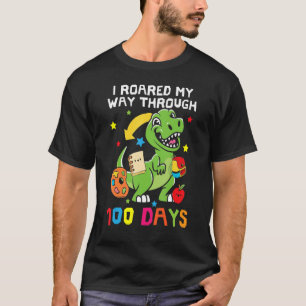 I Roared My Way Through 100 Days Dinosaur Back To T-Shirt