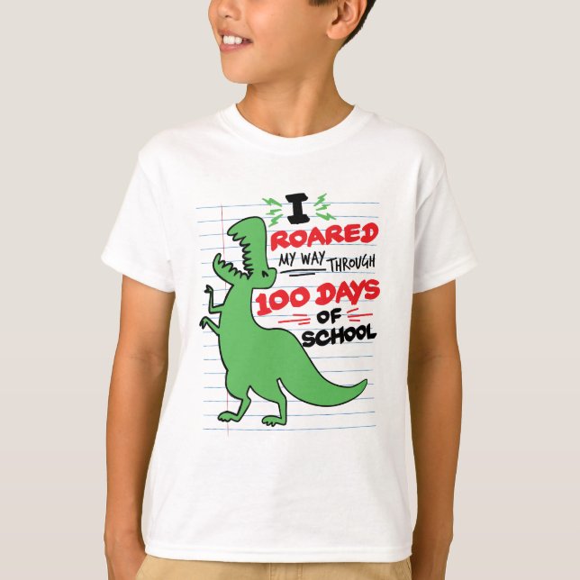 I Roared My Way Through 100 Days of School Dino T-Shirt (Front)