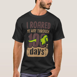 I Roared My Way Through 100 Days of School Dinosau T-Shirt